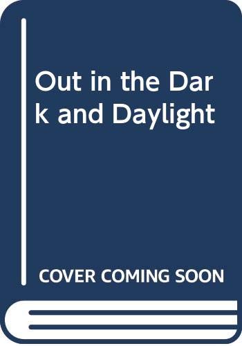 Out in the Dark and Daylight Books