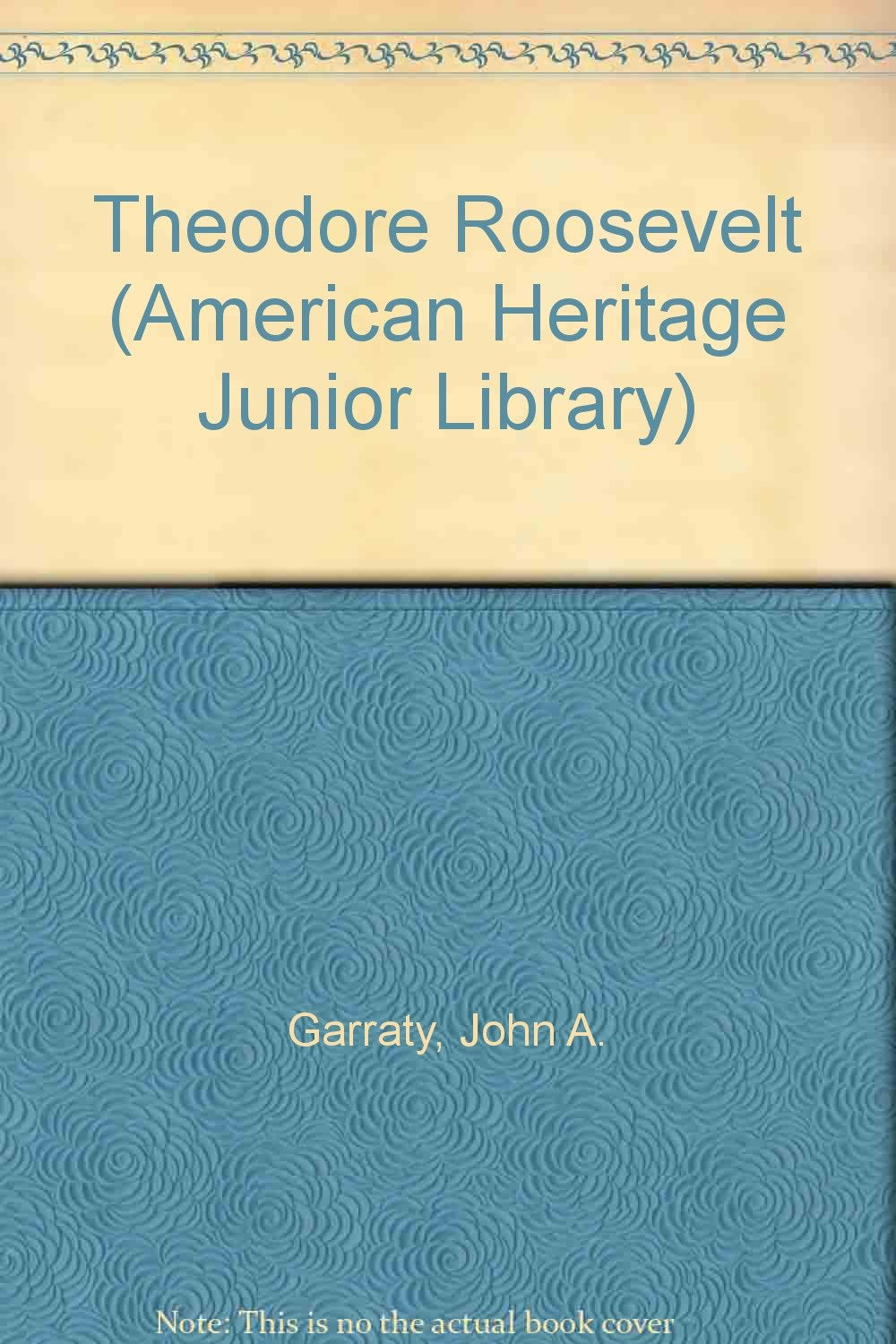 Theodore Roosevelt (American Heritage Junior Library) Memories