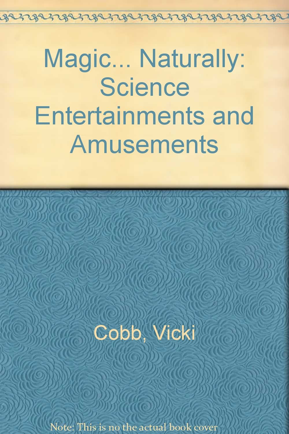 Product Image: Magic ... Naturally!: Science Entertainments & Amusements