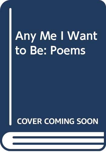 Any Me I Want to Be: Poems Books