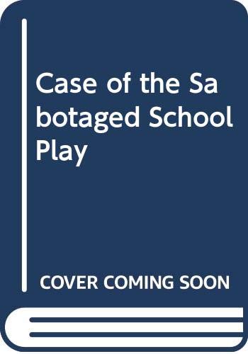Case of the Sabotaged School Play Novels & Short Stories