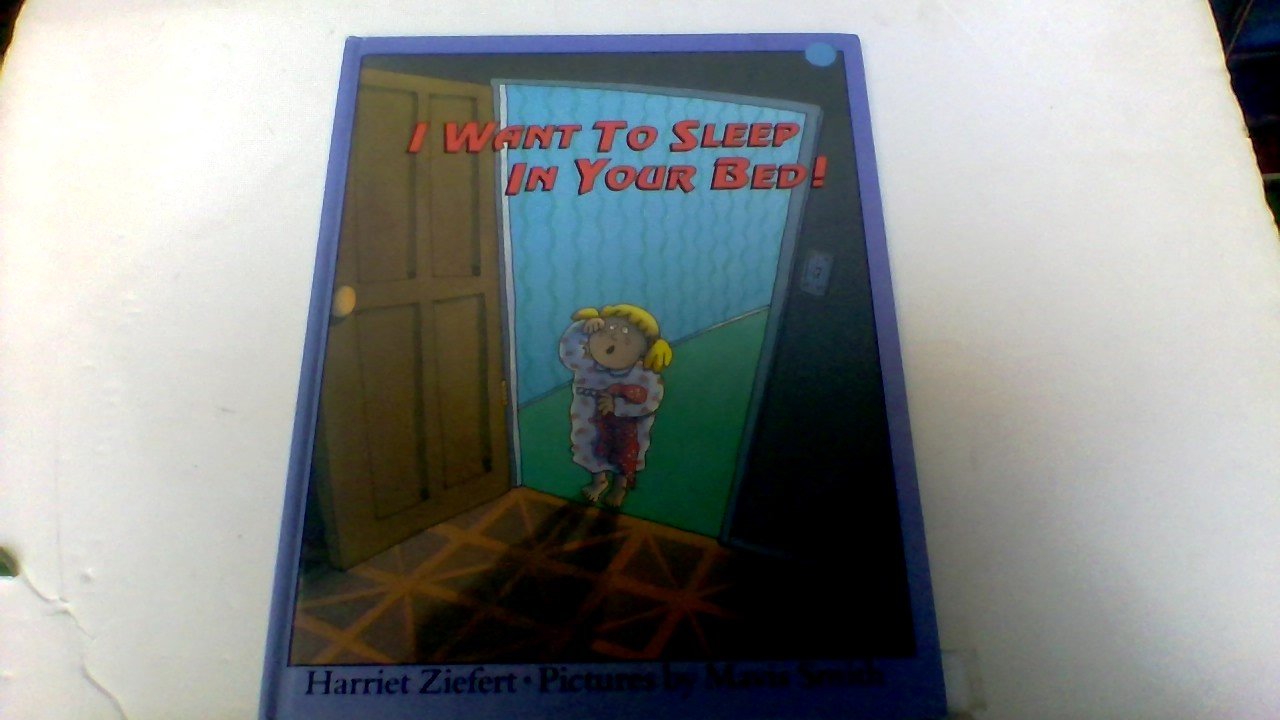 I Want to Sleep in Your Bed! Books