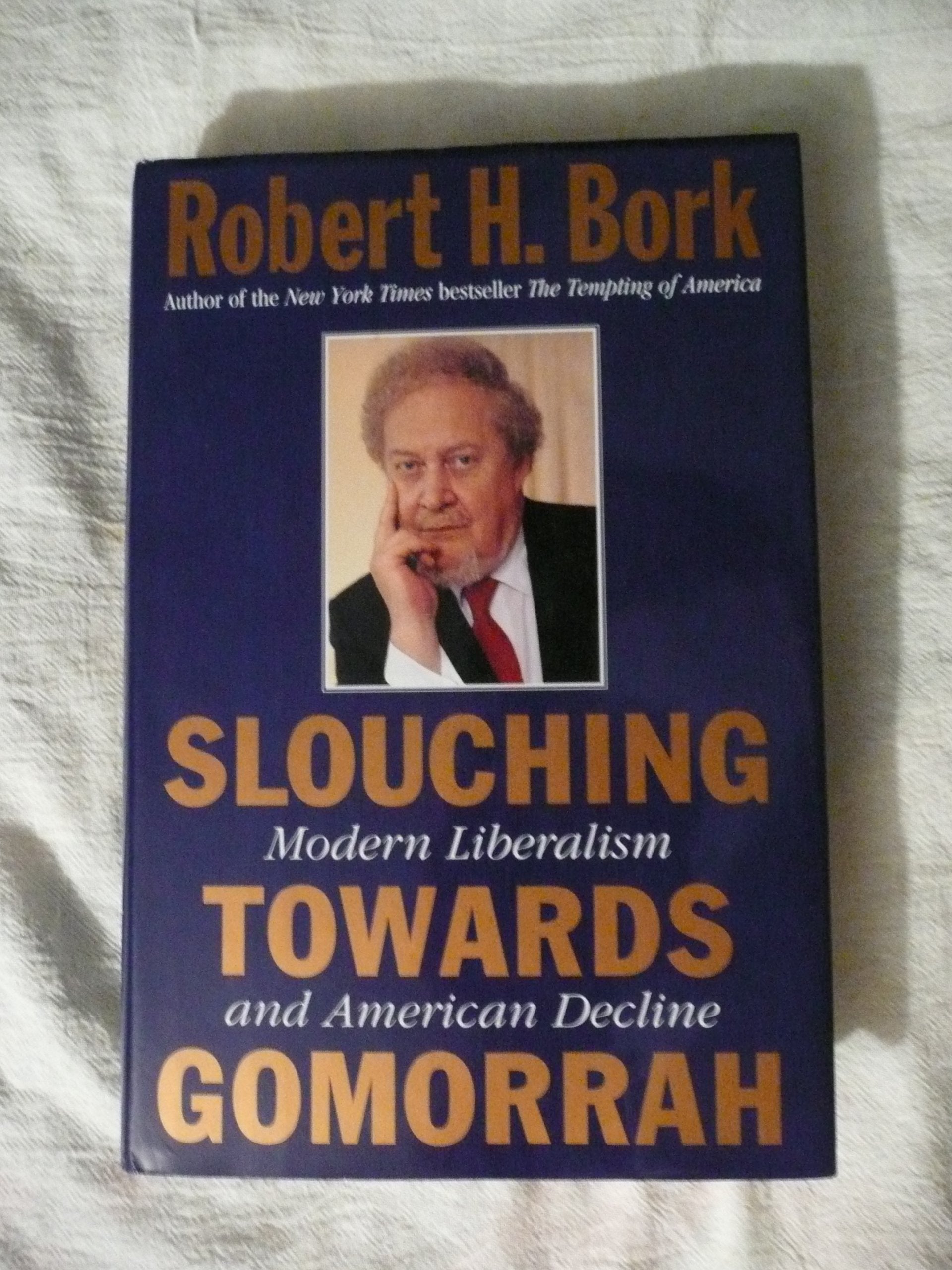 Slouching Towards Gomorrah: Modern Liberalism and American Decline Social Sciences