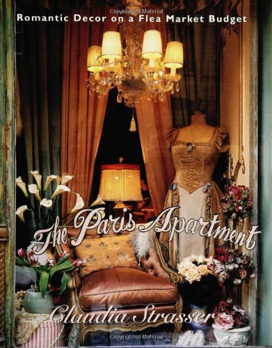 The Paris Apartment: Romantic Decor on a Flea Market Budget Architecture