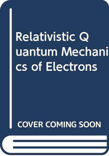 Product Image: Relativistic Quantum Mechanics of Electrons