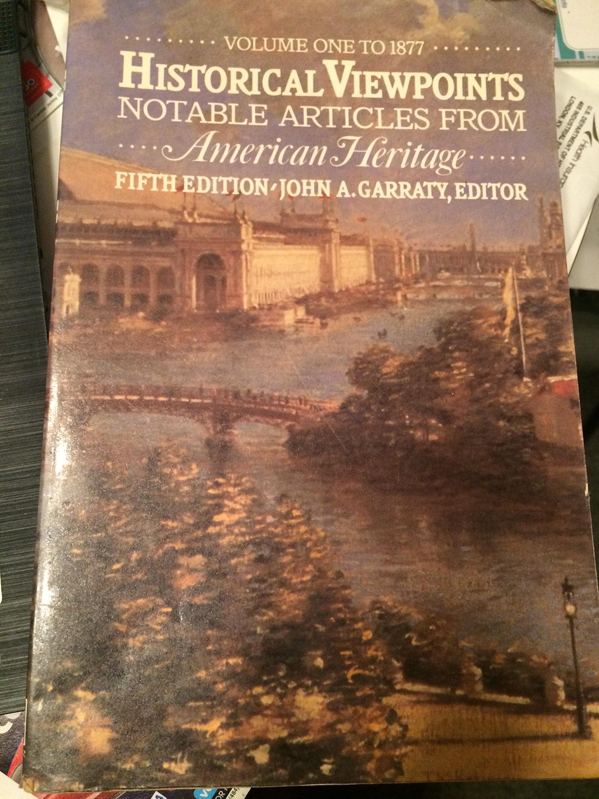 To 1877 (v. 1) (Historical Viewpoints: Notable Articles from "American Heritage") Politics & History