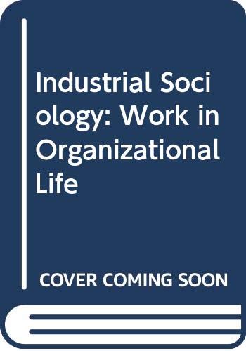 Industrial Sociology: Work in Organizational Life Social Sciences