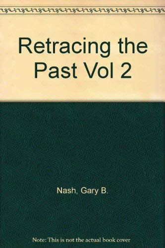 Retracing the Past: Readings in the History of the American People : Since 1865 Politics & History