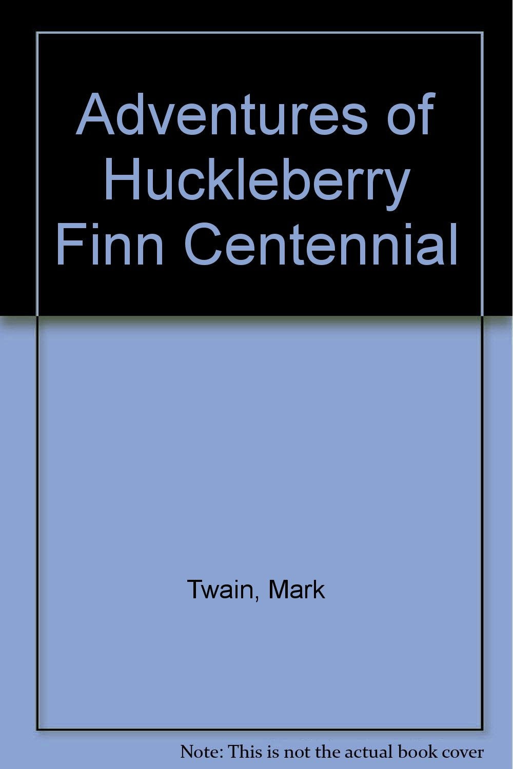 Adventures of Huckleberry Finn Centennial book