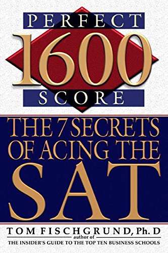 1600 Perfect Score: The 7 Secrets of Acing the SAT book