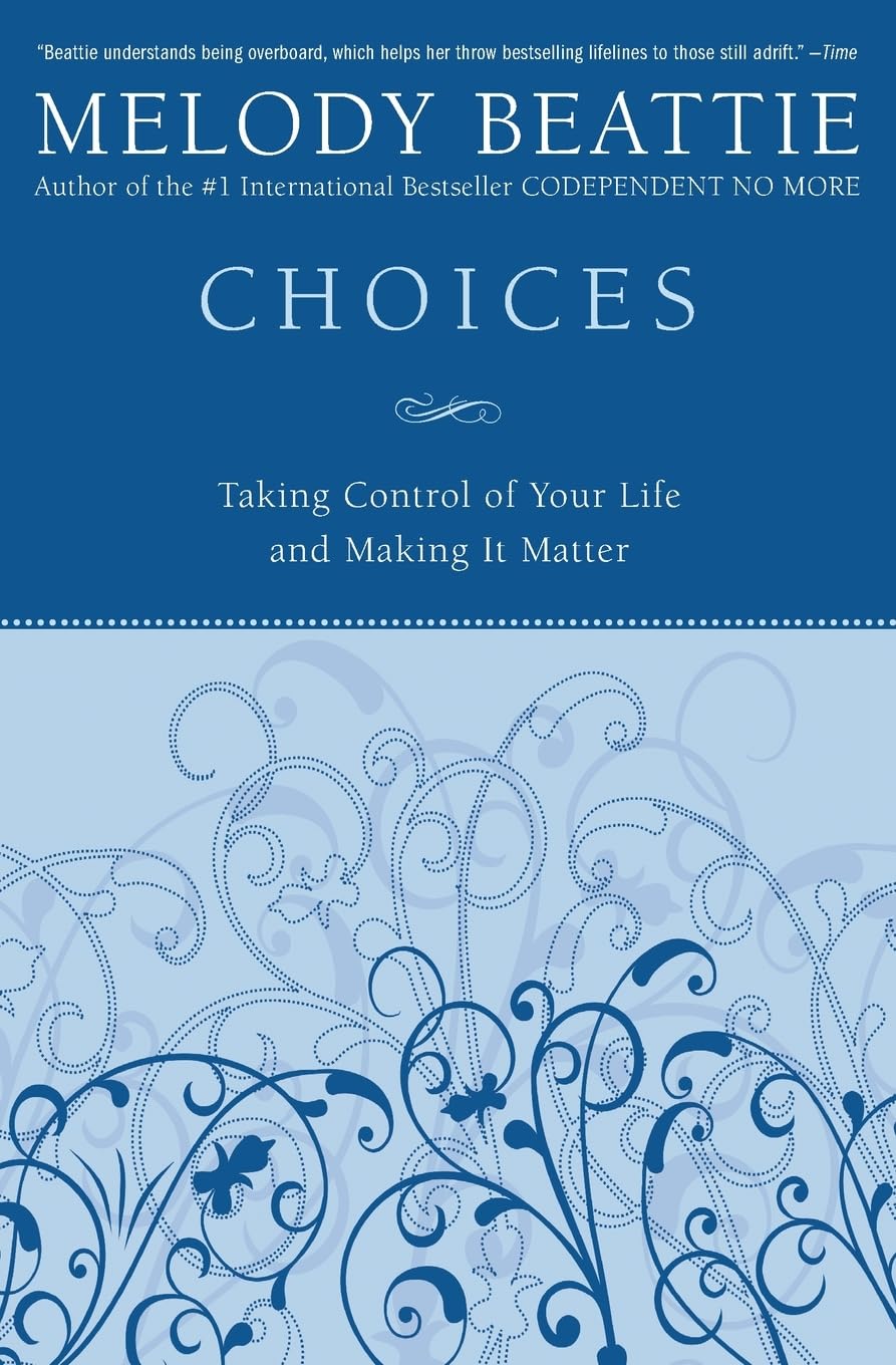 Choices: Taking Control of Your Life and Making It Matter Philosophy