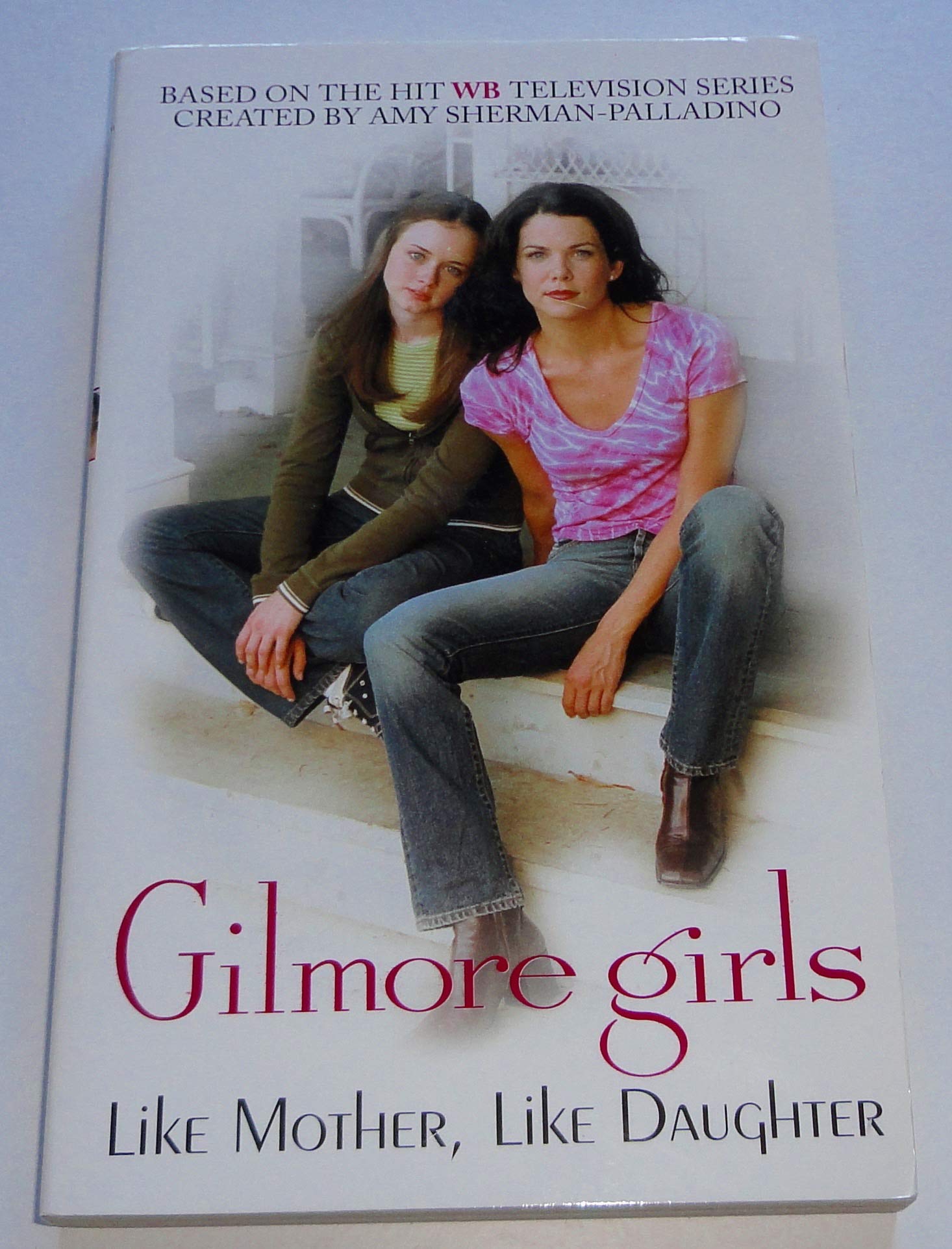 Gilmore Girls: Like Mother, Like Daughter Fiction