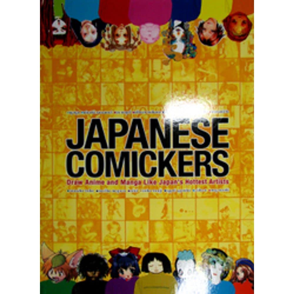 Japanese Comickers: Draw Anime and Manga Like Japan's Hottest Artists Manga