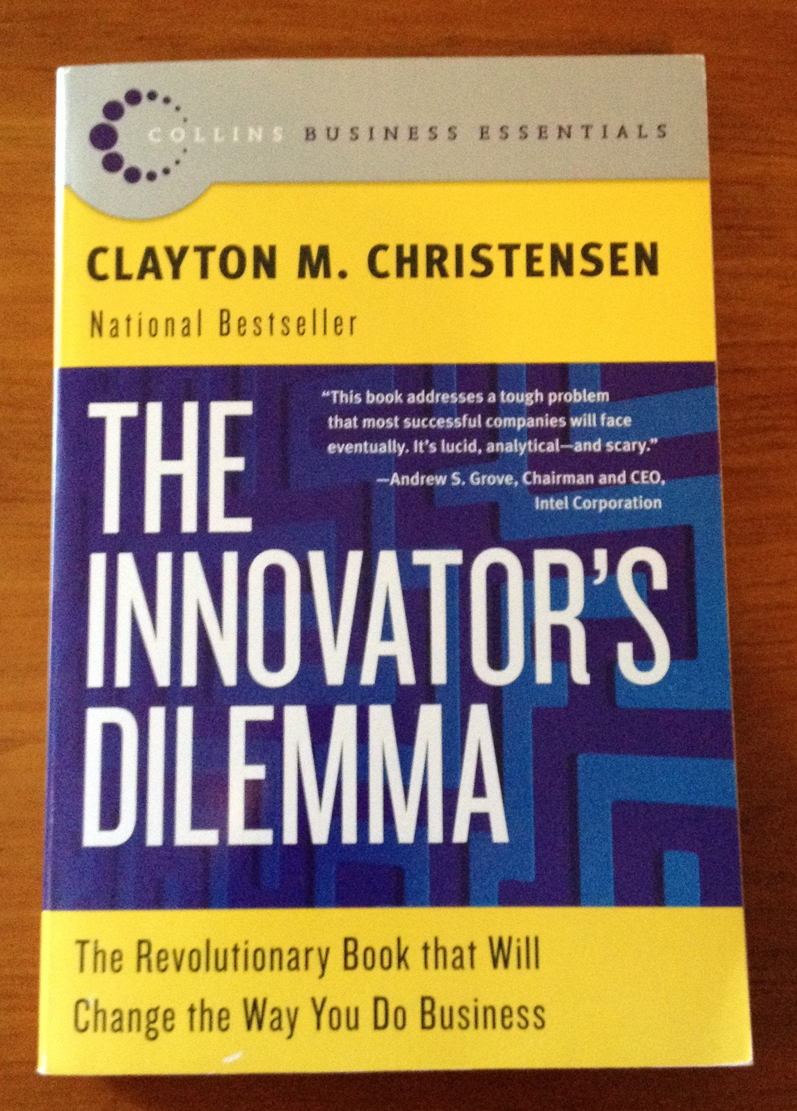 The Innovator's Dilemma: The Revolutionary Book that Will Change the Way You Do Business (Collins Business Essentials) Business, Finance & Career