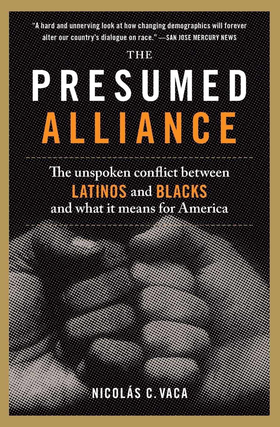 The Presumed Alliance: The Unspoken Conflict Between Latinos and Blacks and What It Means for America Philosophy