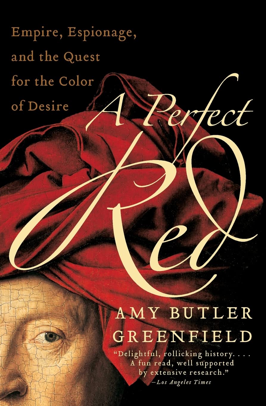 A Perfect Red: Empire, Espionage, and the Quest for the Color of Desire Mathematics