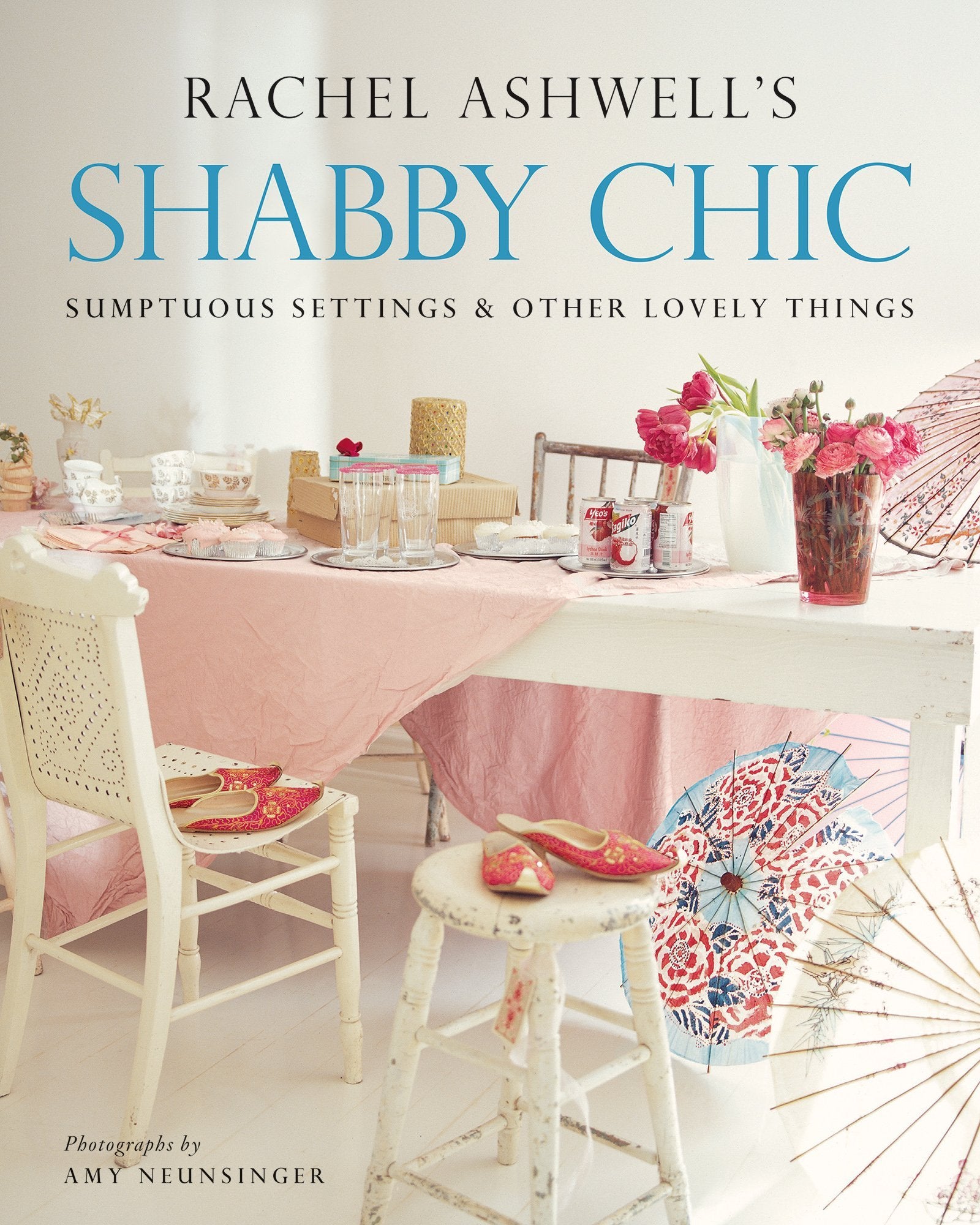 Shabby Chic: Sumptuous Settings and Other Lovely Things: Sumptuous Settings and Lovely Things Architecture