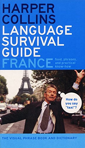 HarperCollins Language Survival Guide: France: The Visual Phrasebook and Dictionary book