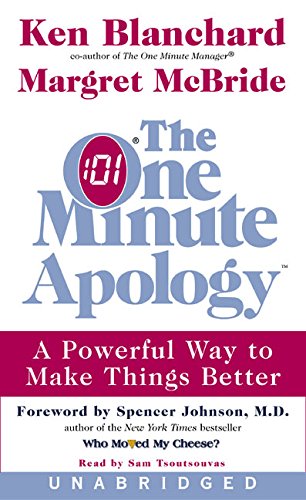 The One Minute Apology: A Powerful Way to Make Things Better Partnership & Love