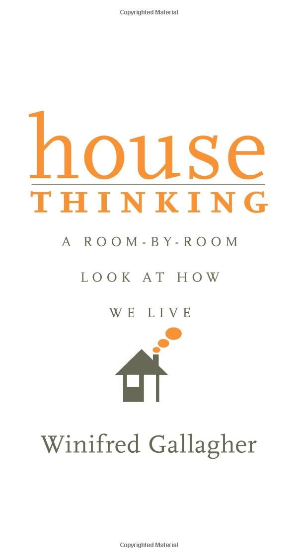 House Thinking: A Room-by-Room Look at How We Live Business, Finance & Career