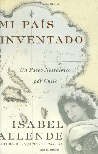 Mi Pais Inventado: Un Paseo Nostalgico por Chile book