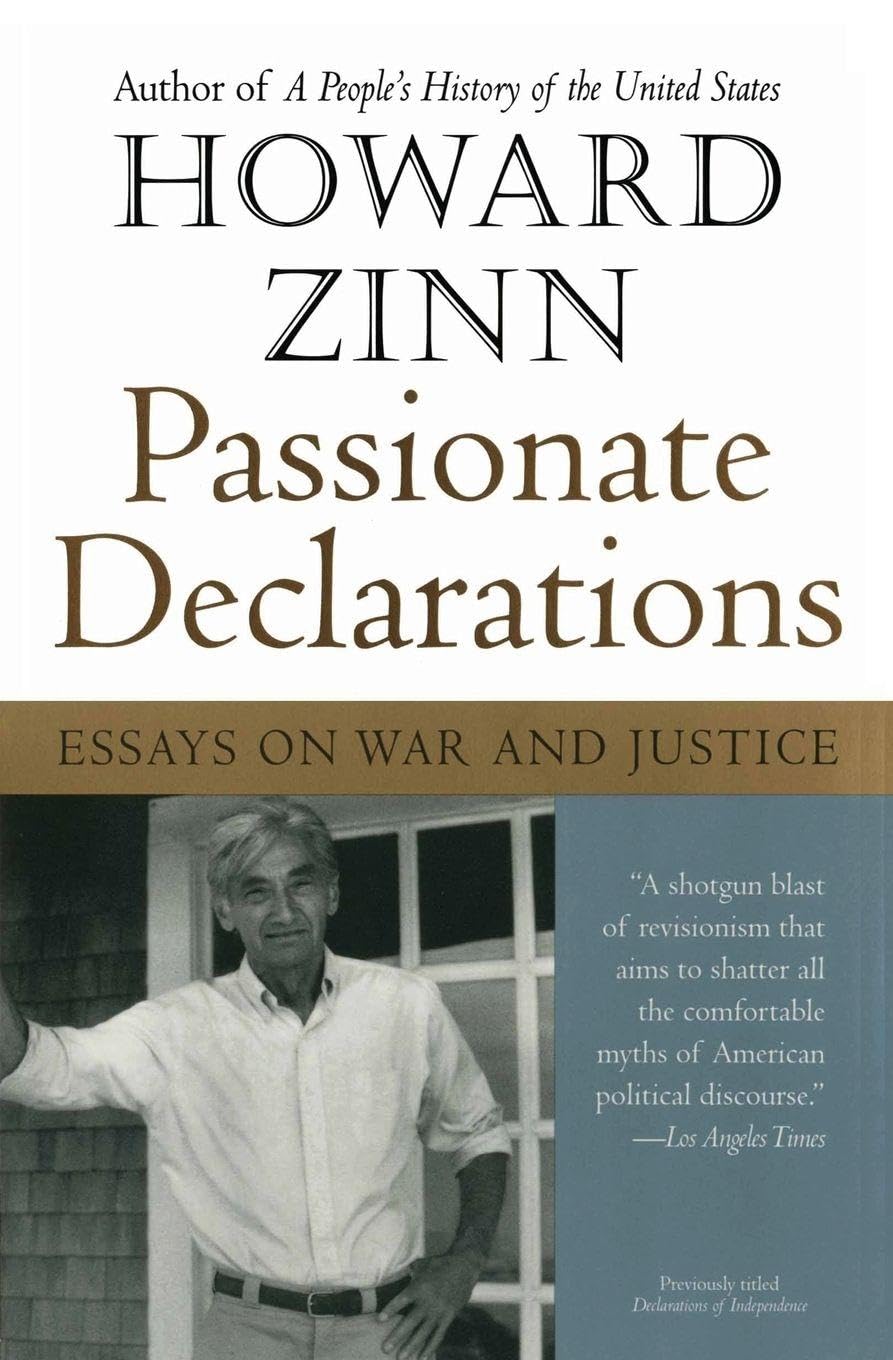Passionate Declarations: Essays On War And Justice: Essays on War and Justice – A Revisionist Critique of American Ideology for Peace and Active Citizenship Philosophy