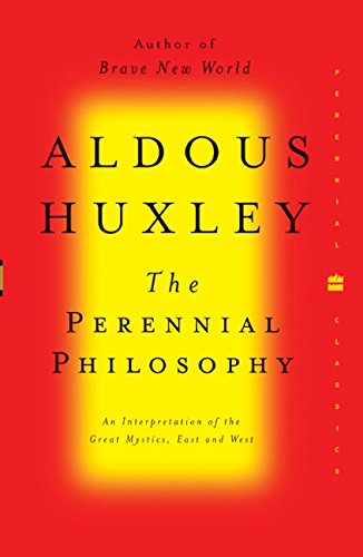 The Perennial Philosophy (Perennial Classics) Philosophy