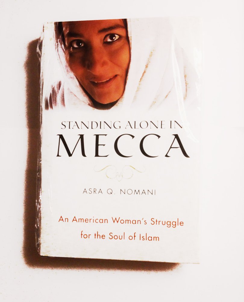 Standing Alone in Mecca: An American Woman’s Struggle for the Soul of Islam Social Sciences
