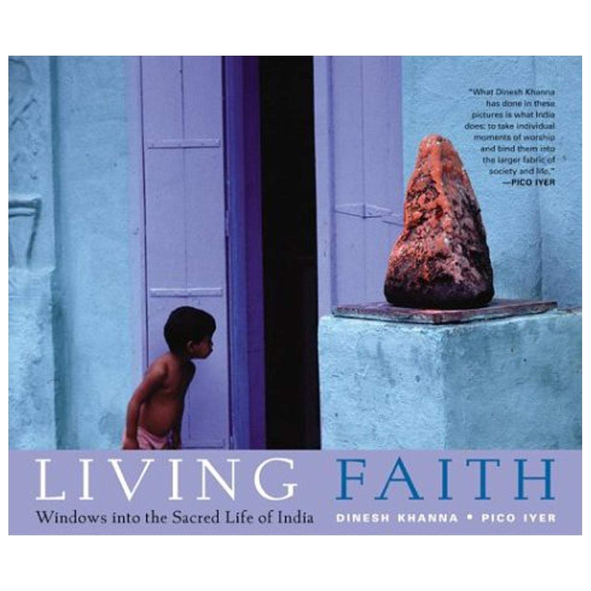 Living Faith: Windows into the Sacred Life of India Travel