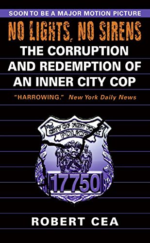 No Lights, No Sirens: The Corruption and Redemption of an Inner City Cop Law