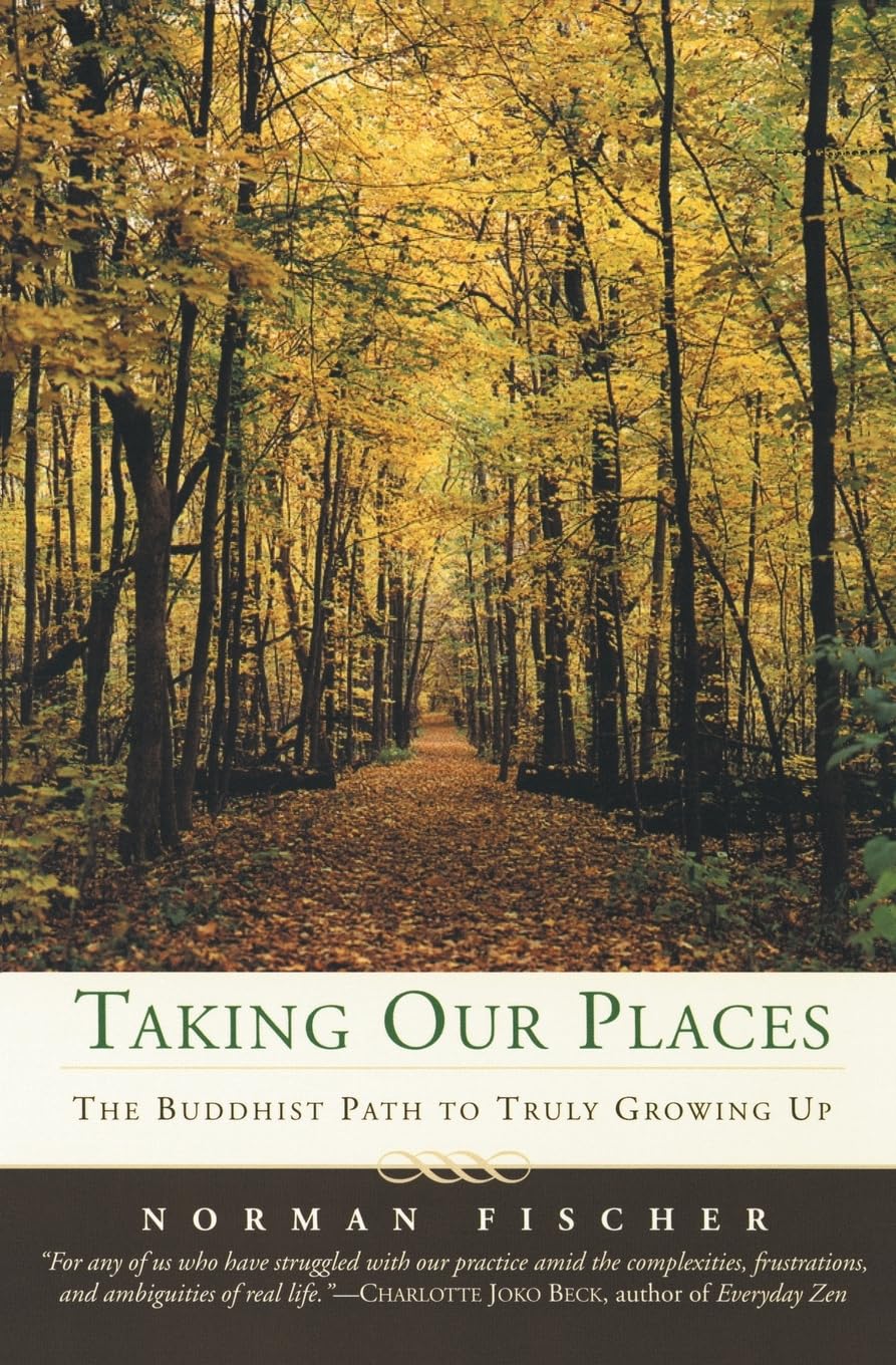 Taking Our Places: The Buddhist Path to Truly Growing Up Philosophy