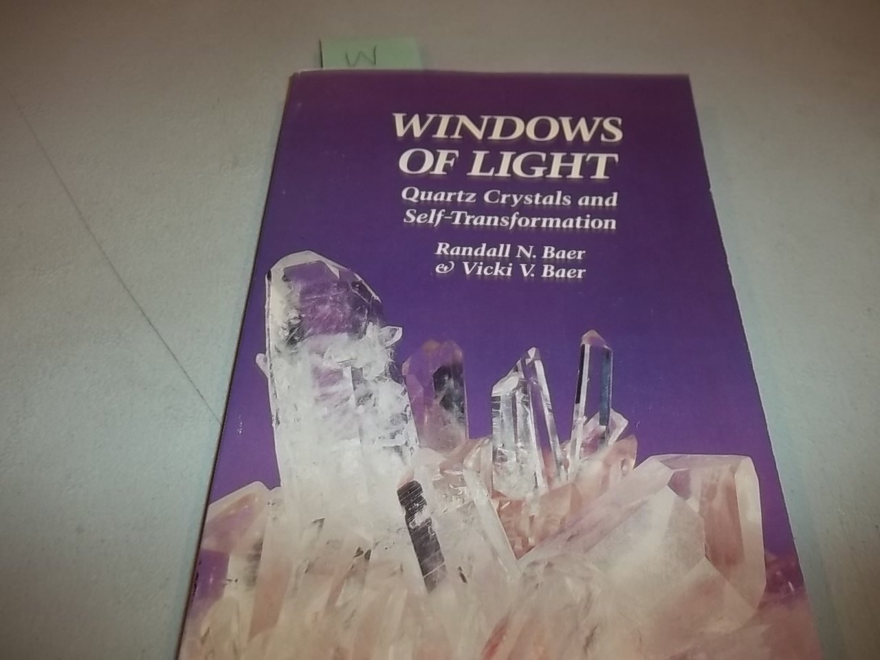 Windows of Light: Using Quartz Crystals As Tools for Self-Transformation: Quartz Crystals and Self-transformation Religion & Esotericism