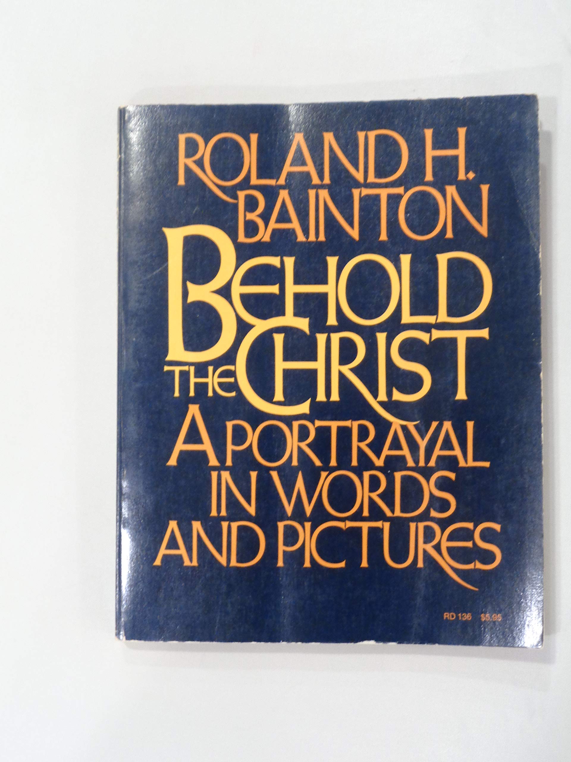 Behold the Christ: Portrayal in Words and Pictures book