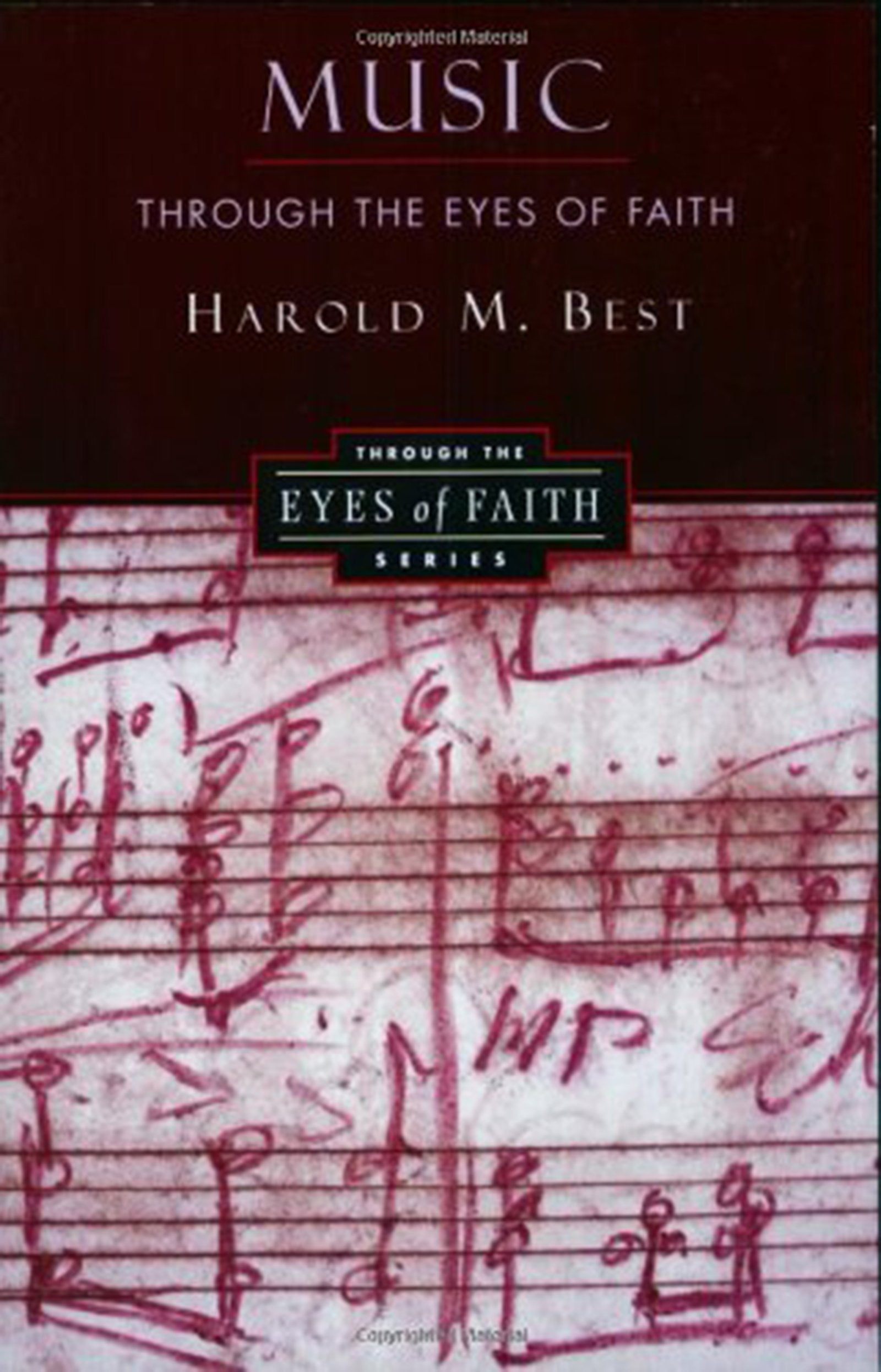 Music Through the Eyes of Faith: A Study of Worship and the Theology of Creation for Christian Musicians and Students Philosophy