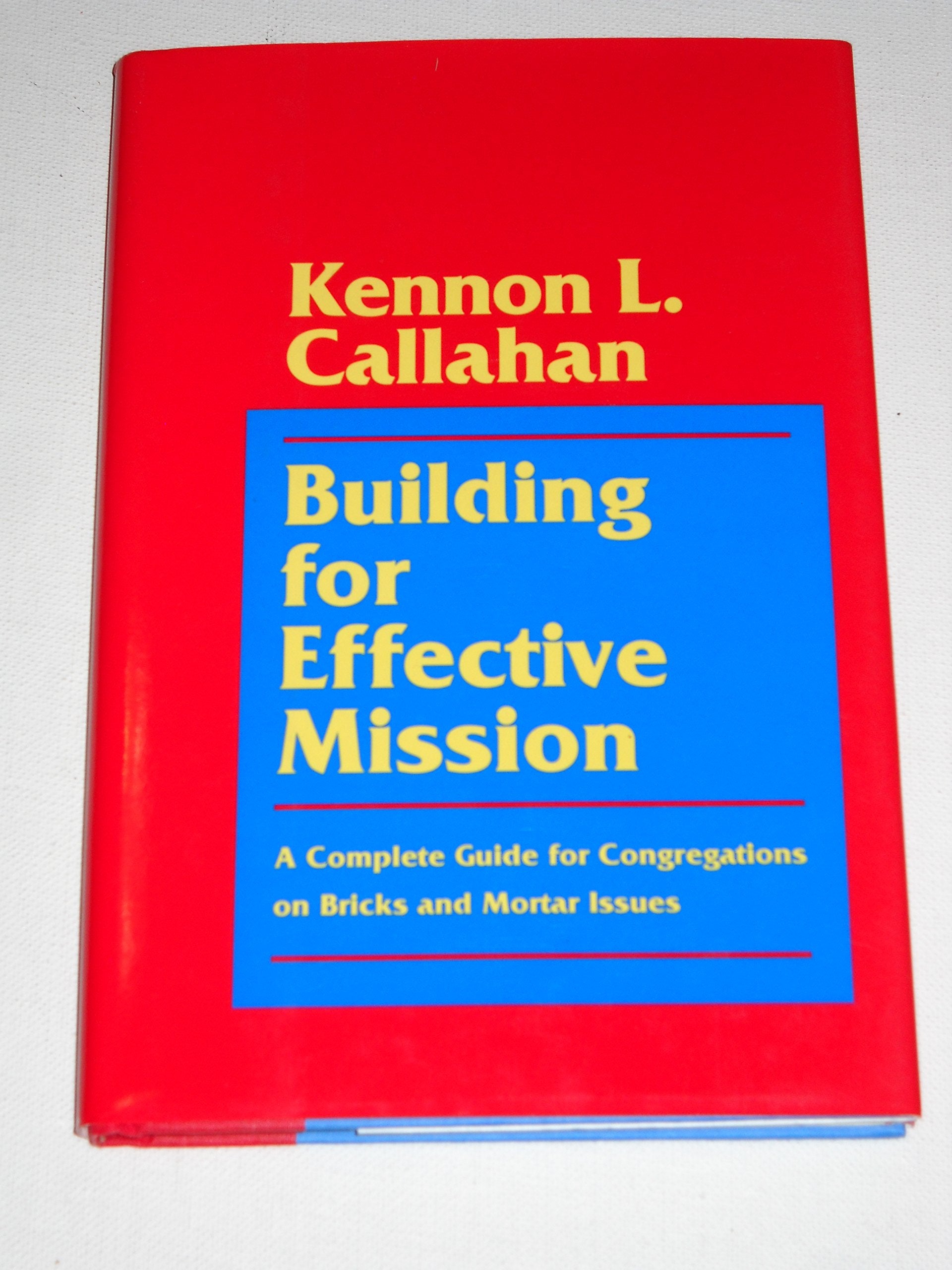 Product Image: Building for Effective Mission: A Complete Guide for Congregations on Bricks and Mortar Issues
