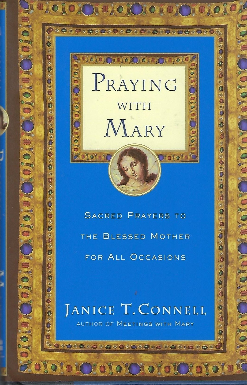 Praying with Mary: Sacred Prayers to the Blessed Mother for All Occasions Religion & Esotericism