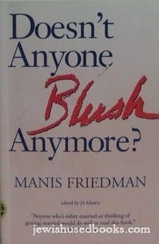 Doesn't Anyone Blush Anymore?: Reclaming Intimacy, Modesty, and Sexuality: Reclaiming Intimacy, Modesty and Sexuality Partnership & Love