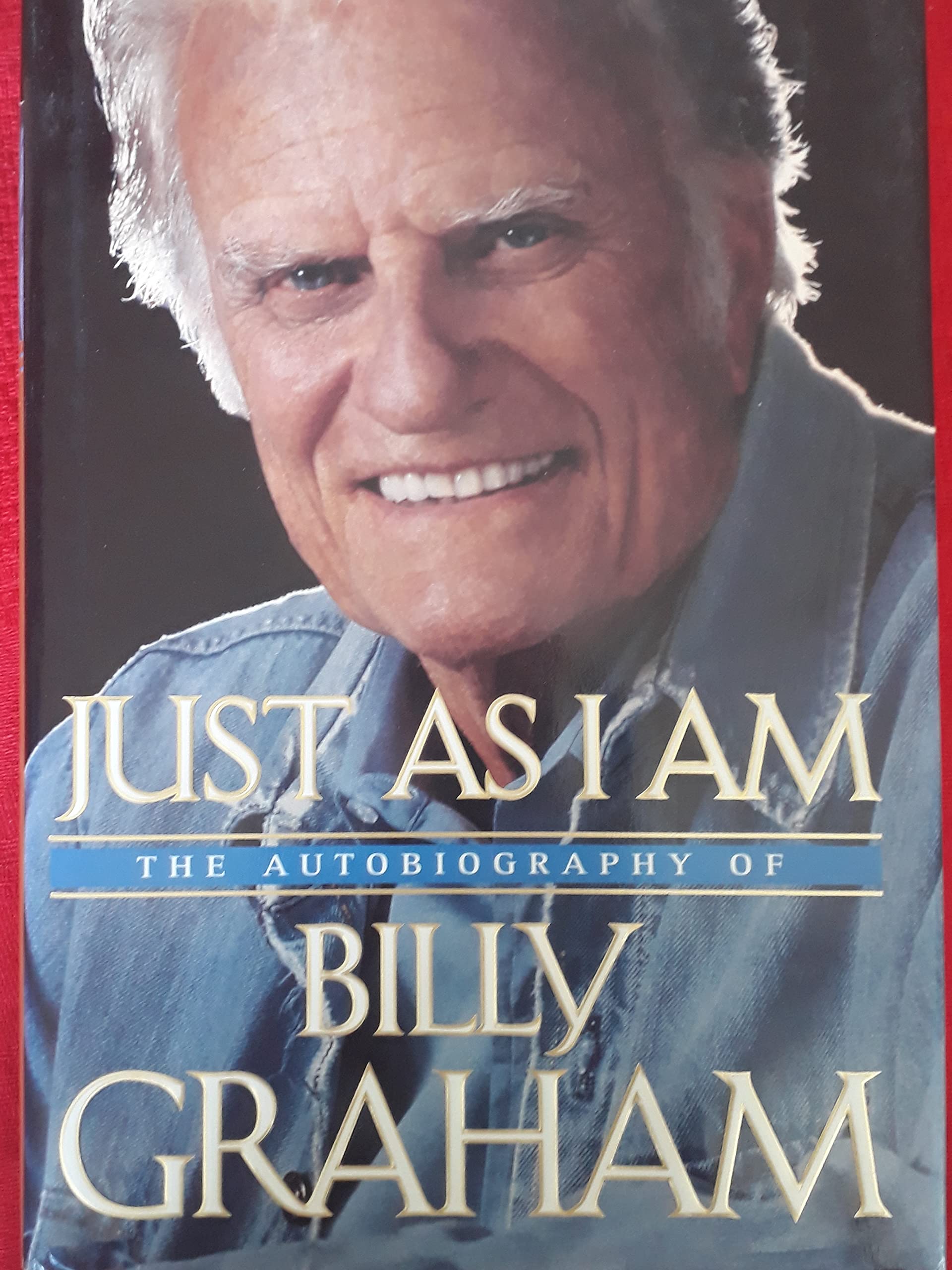 Just As I Am: The Autobiography of Billy Graham Memories