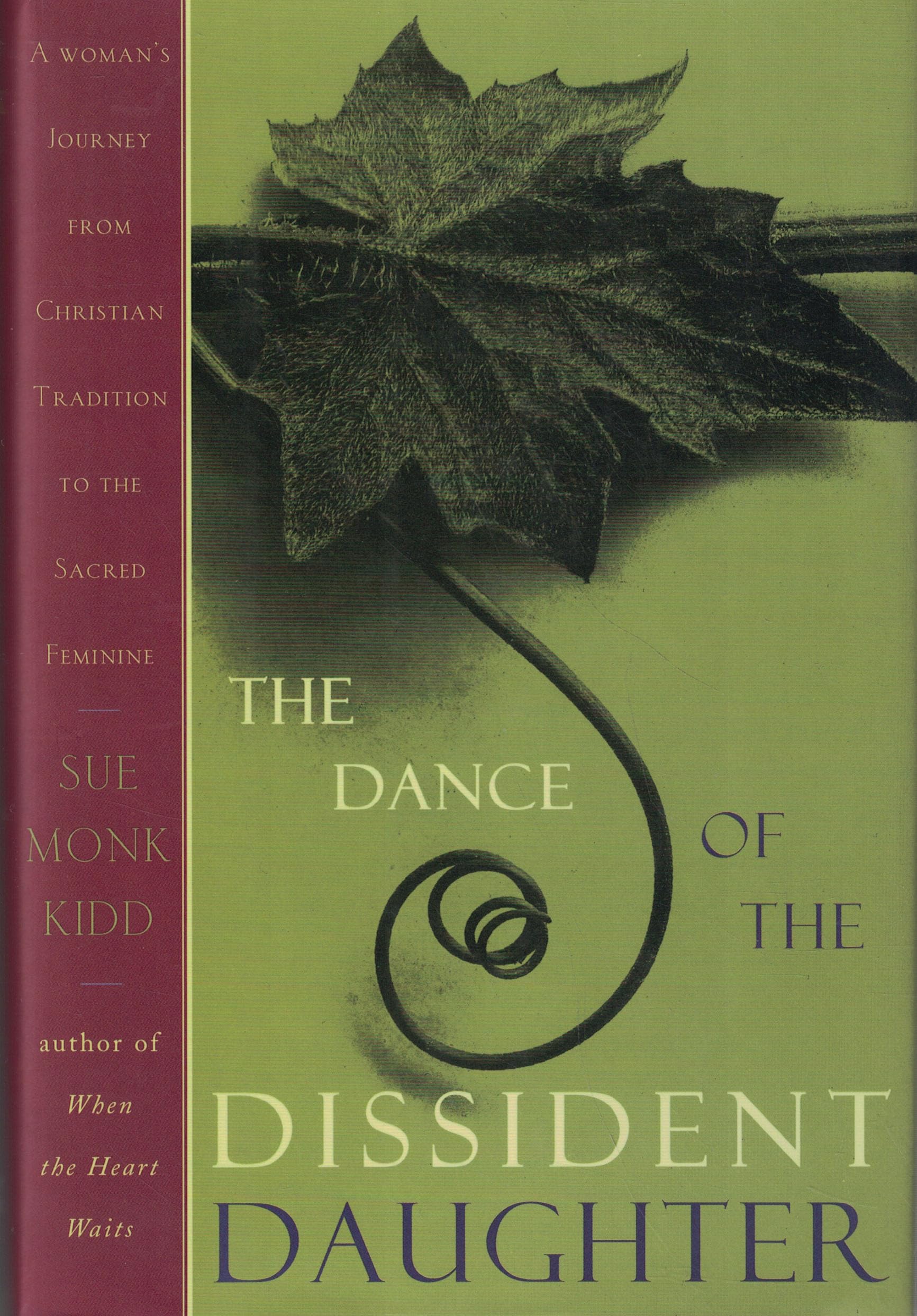The Dance of the Dissident Daughter: A Woman's Journey from Christian Tradition to the Sacred Feminine Philosophy