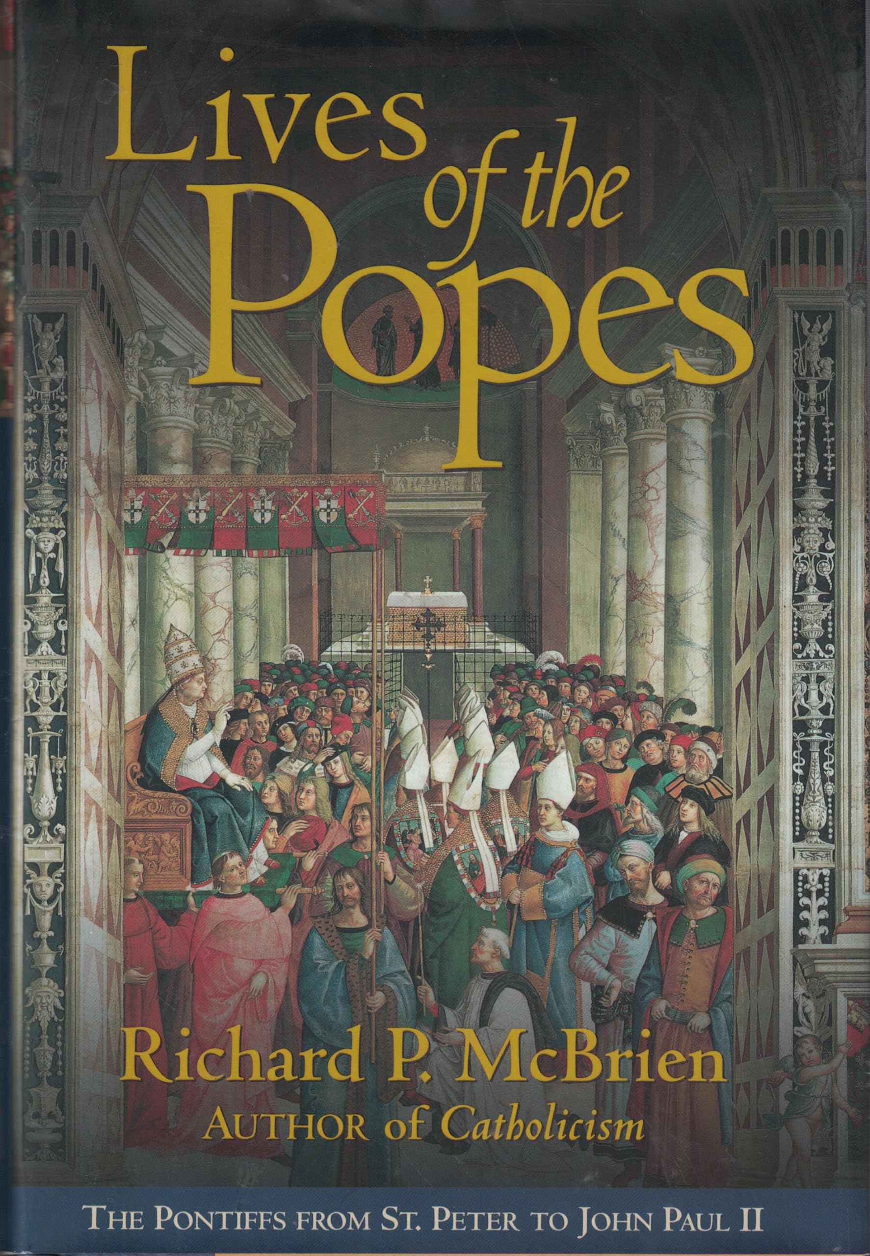 Lives of The Popes: The Pontiffs from St. Peter to John Paul II Politics & Society