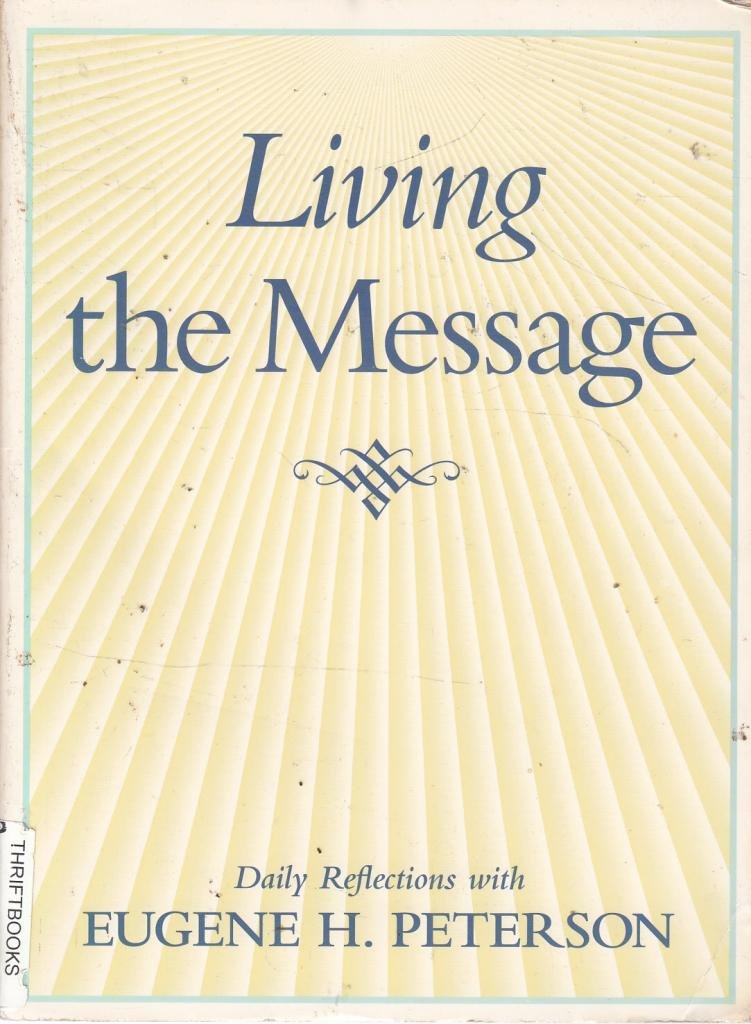 Living the Message: Daily Reflections With Eugene H. Peterson Religion & Esotericism