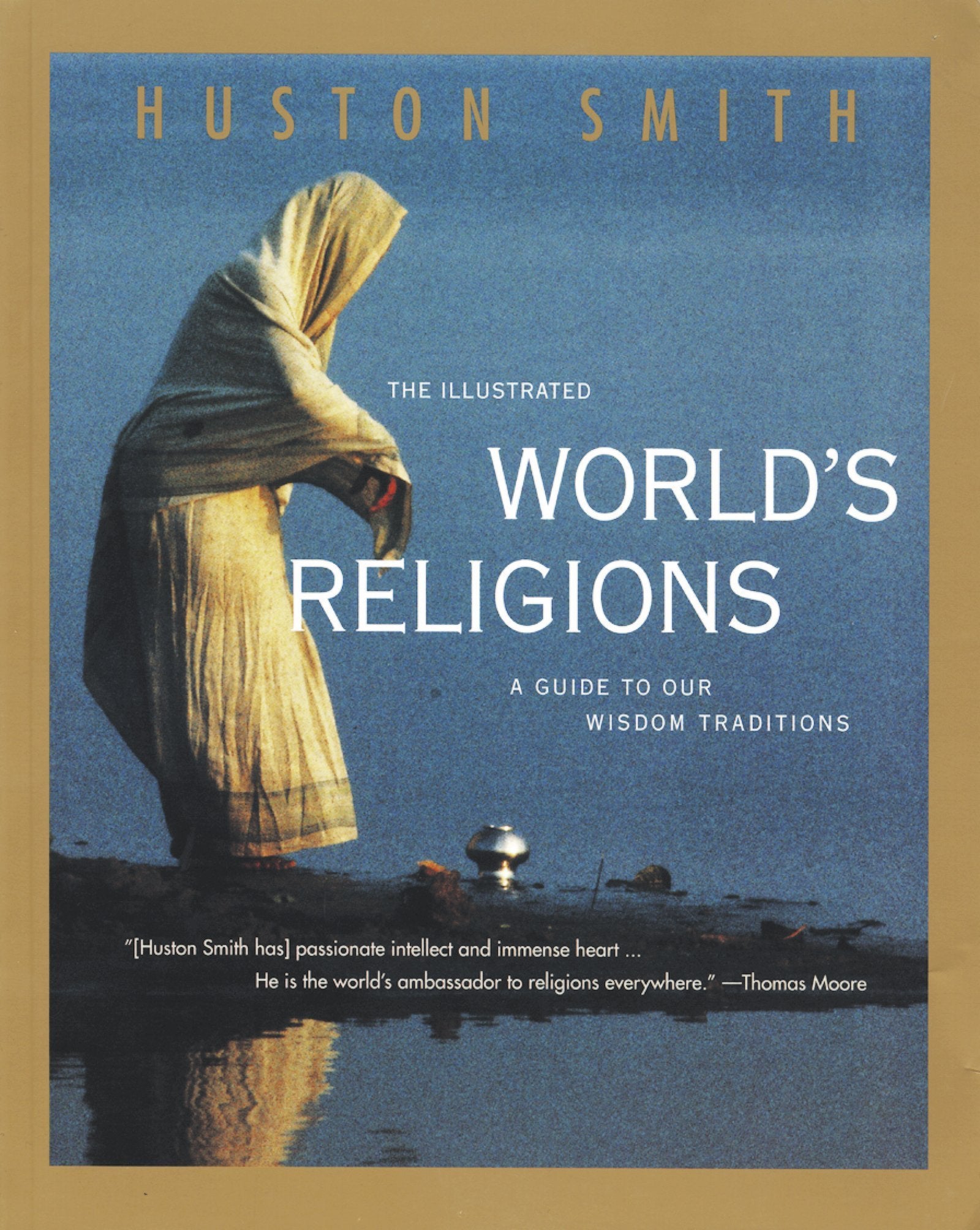 The Illustrated World's Religions: A Guide to Our Wisdom Traditions Philosophy