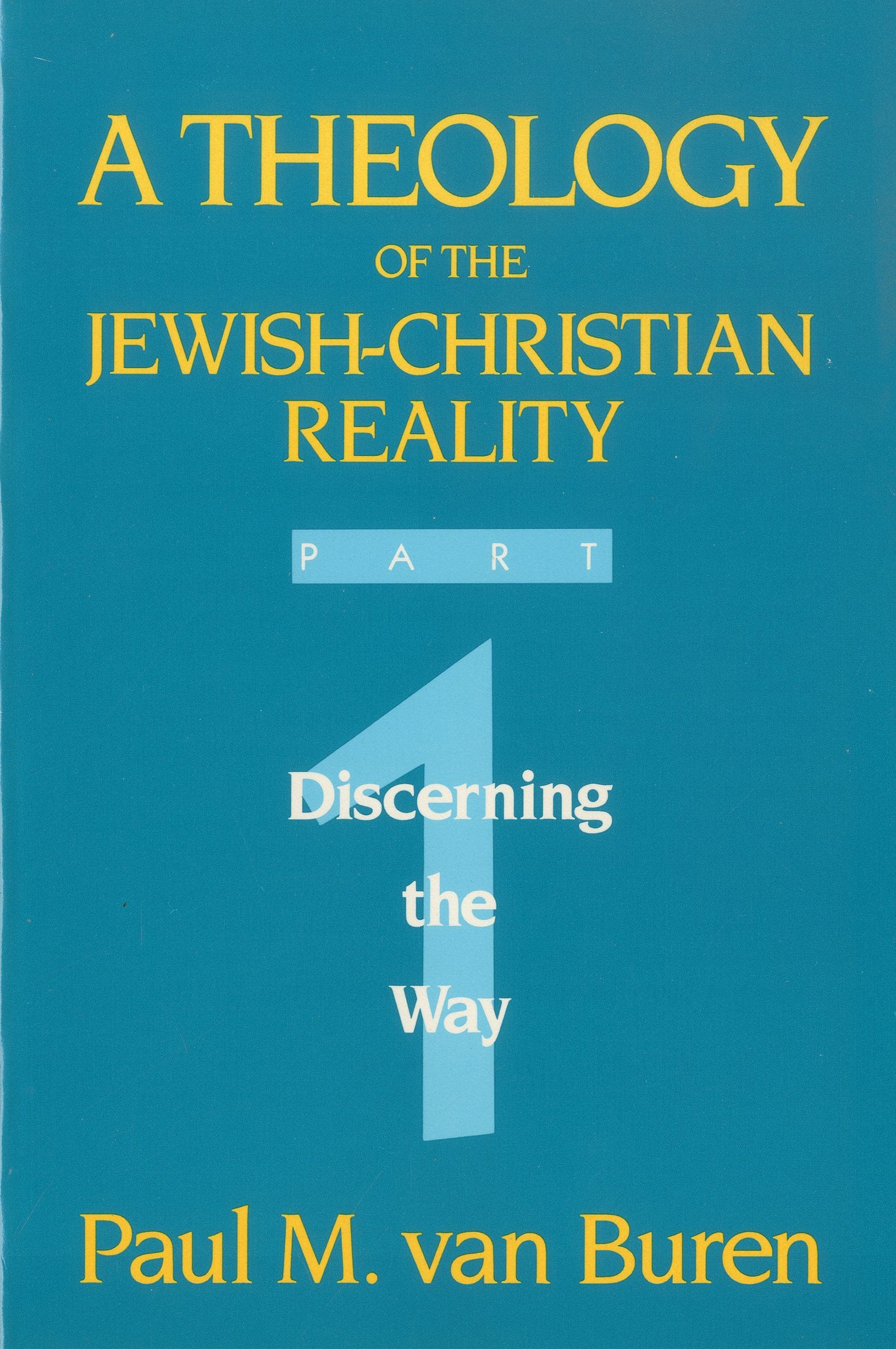 Theology of the Jewish-Christian Reality: Part 1: Discerning the Way Social Sciences