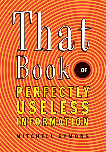 That Book: ...of Perfectly Useless Information book