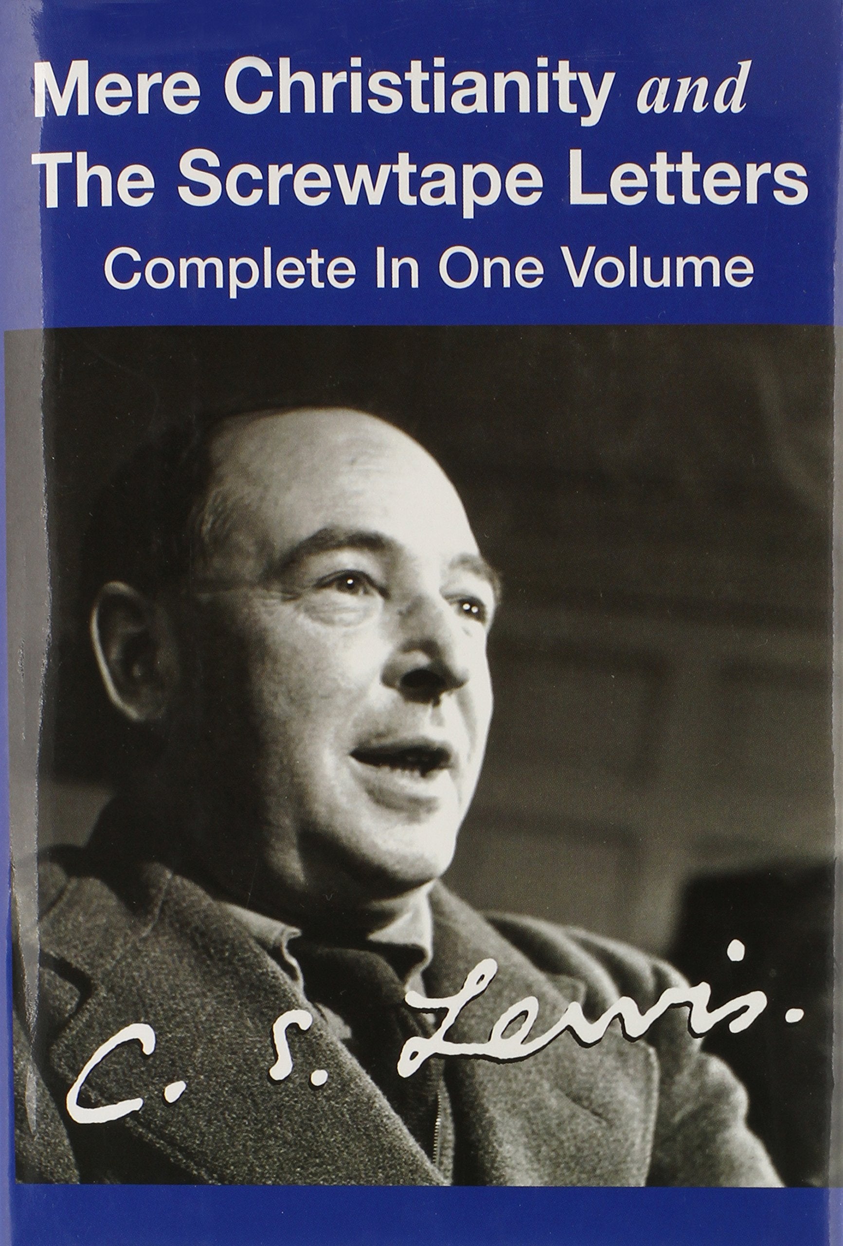 Mere Christianity and The Screwtape Letters (Complete In One Volume) book
