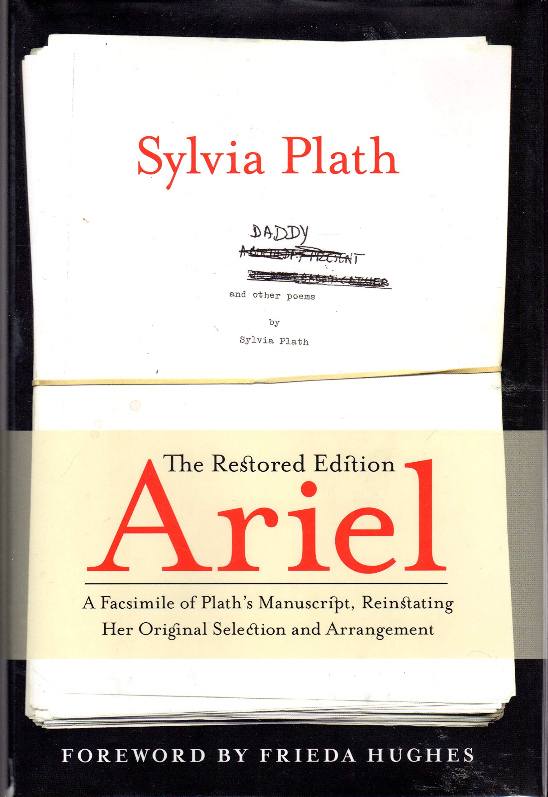 Ariel: The Restored Edition: A Facsimile of Plath's Manuscript, Reinstating Her Original Selection and Arrangement Social Sciences