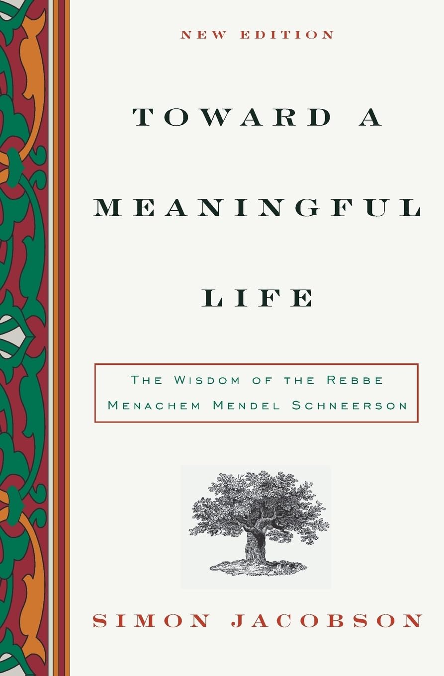 Toward a Meaningful Life, New Edition: The Wisdom of the Rebbe Menachem Mendel Schneerson: The Wisdom of the Rebbe Menachem Schneerson Religion & Esotericism