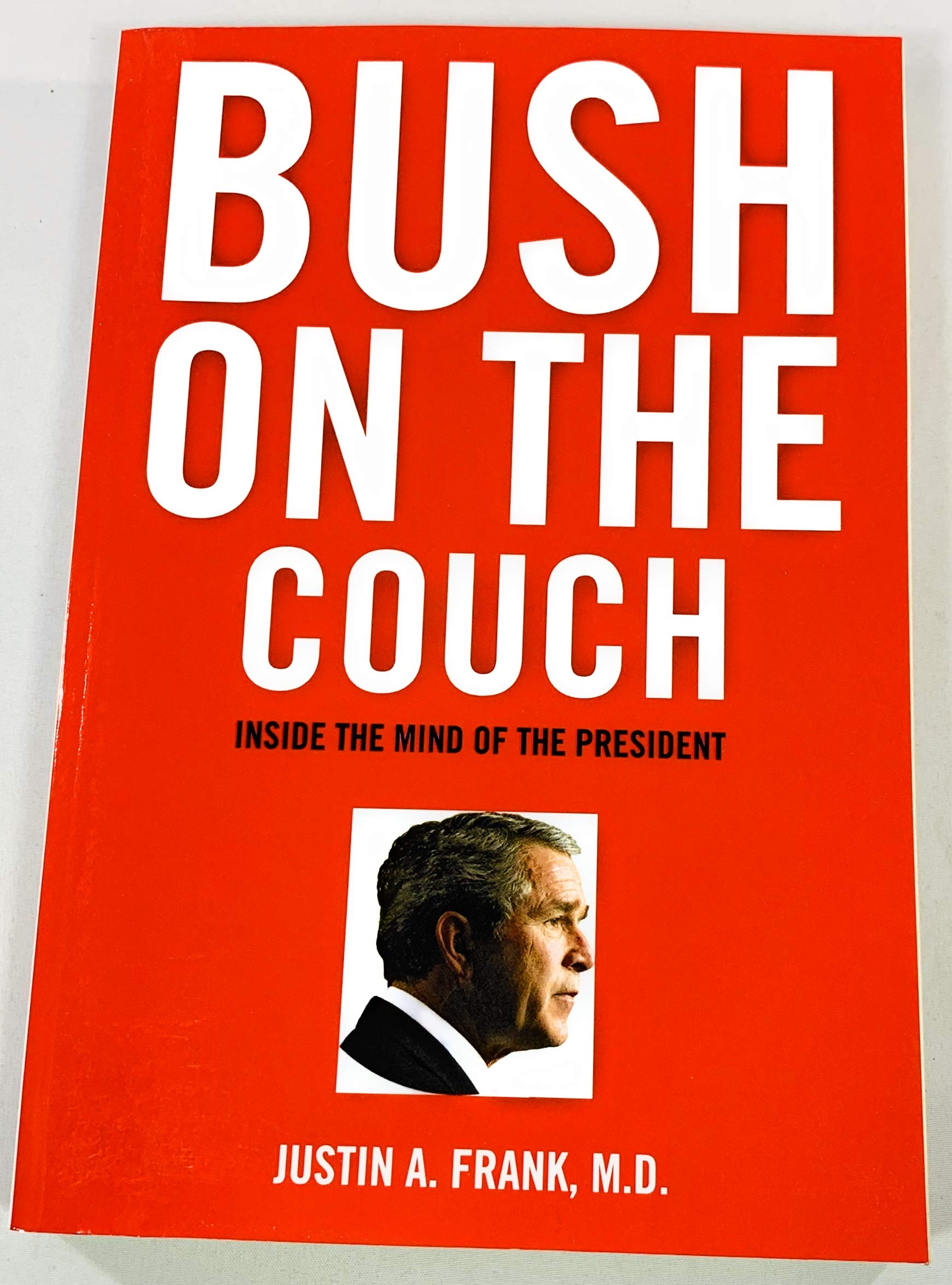 Bush on the Couch: Inside the Mind of the President Philosophy