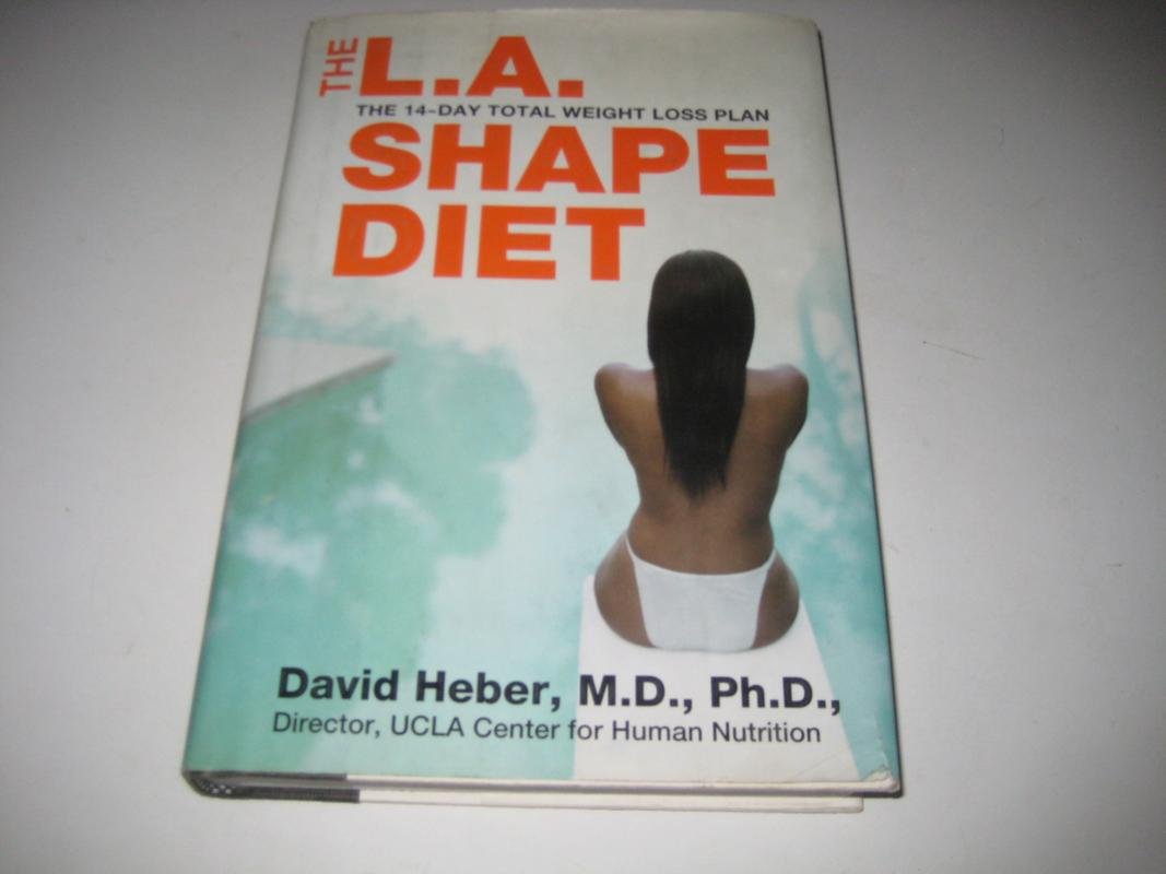 The L.A. Shape Diet: The 14-Day Total Weight Loss Plan Health, Nutrition & Fitness