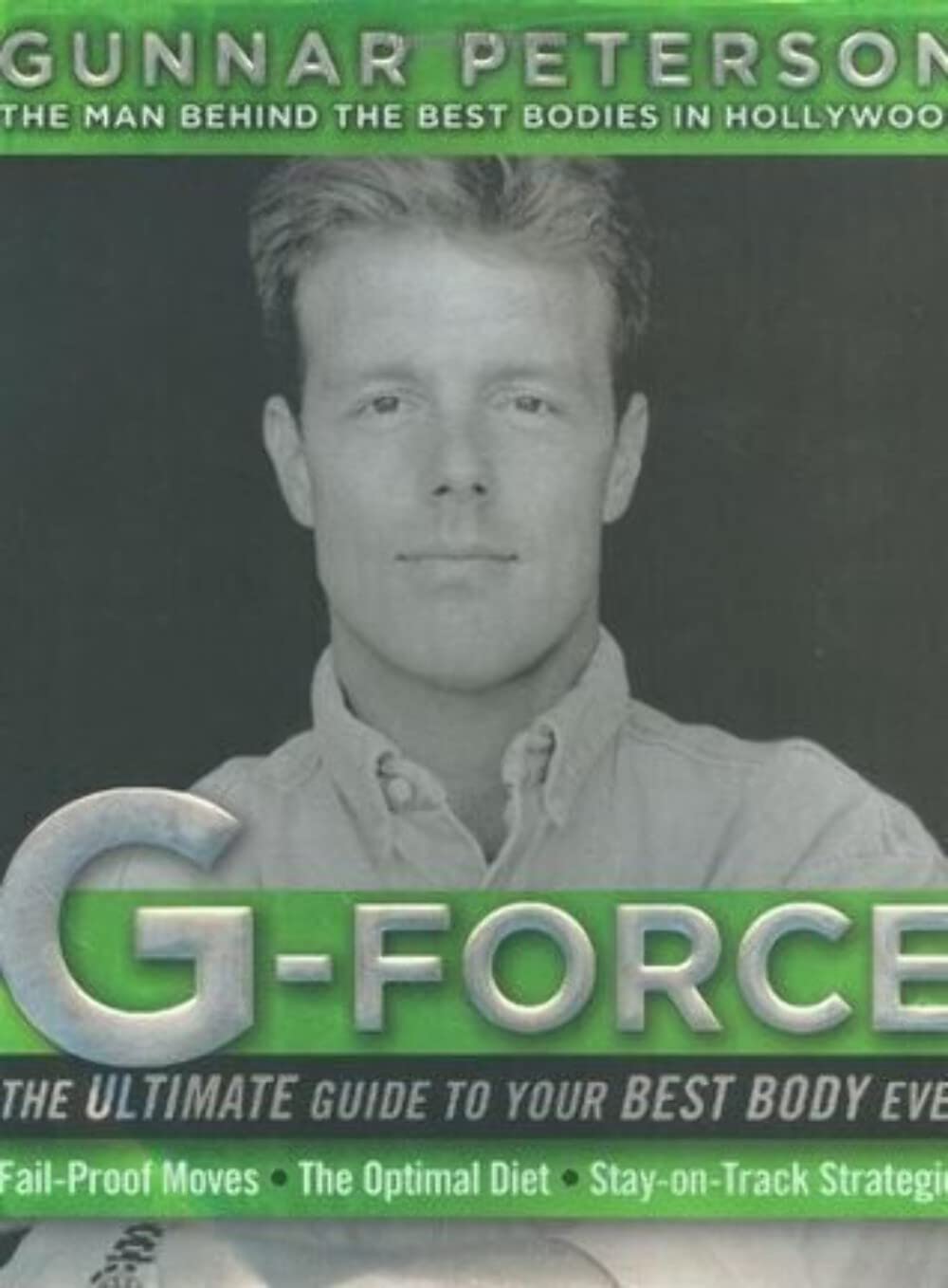 G-Force: The Ultimate Guide to Your Best Body Ever Business, Finance & Career
